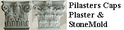 click here for pilasters caps in plaster & stonemold