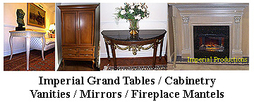 Imperial tables, cabinets, vanities, bathroom furniture, mirrors