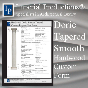Custom Doric Tapered Smooth Hardwood Columns custom form